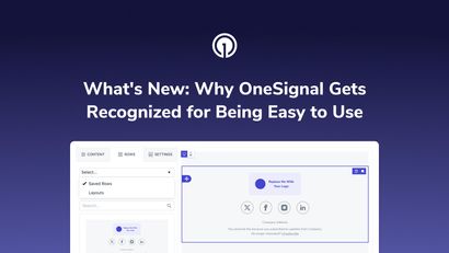 What's New: Why OneSignal Gets Recognized for Being Easy to Use